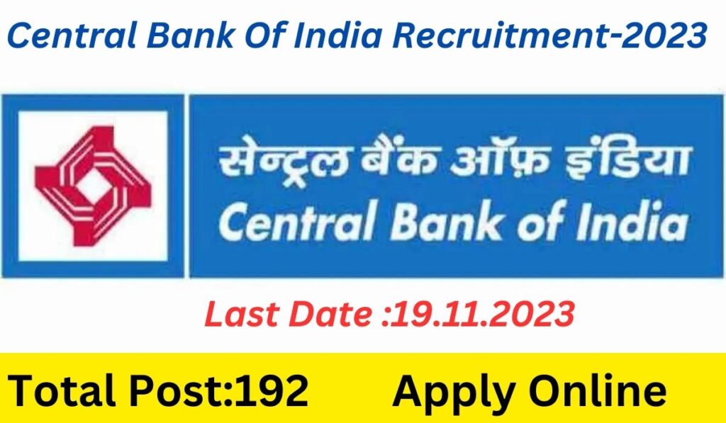 Central Bank Of India Recruitment 2023|सेंट्रल बँक ऑफ इंडिया मध्ये 192 जागांसाठी भरती|आजच अर्ज करा Central Bank Of India Recruitment 2023