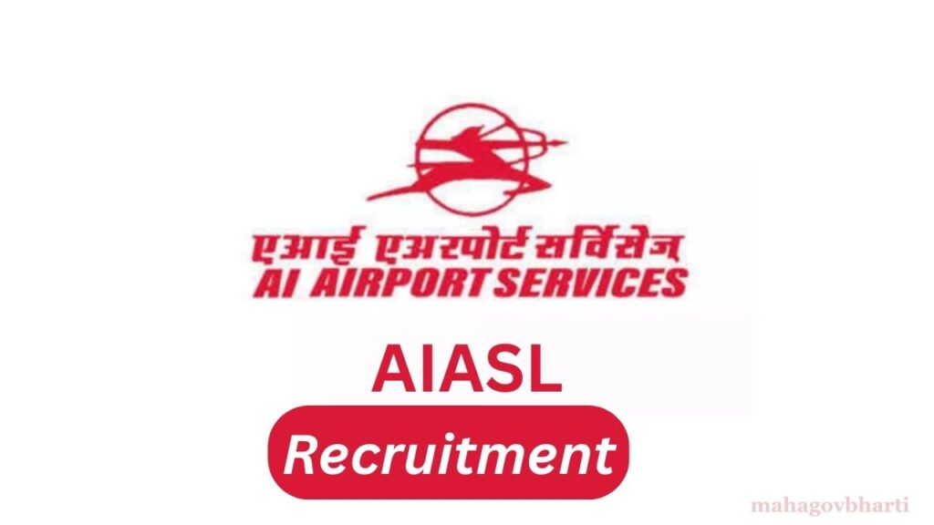 AIASL Recruitment 2024|एयर इंडिया एयर सर्व्हिसेस लिमिटेड अंतर्गत नोकरीची संधी; तब्बल 130 जागांवरती मेगा भरती..!! AIASL Recruitment 2024