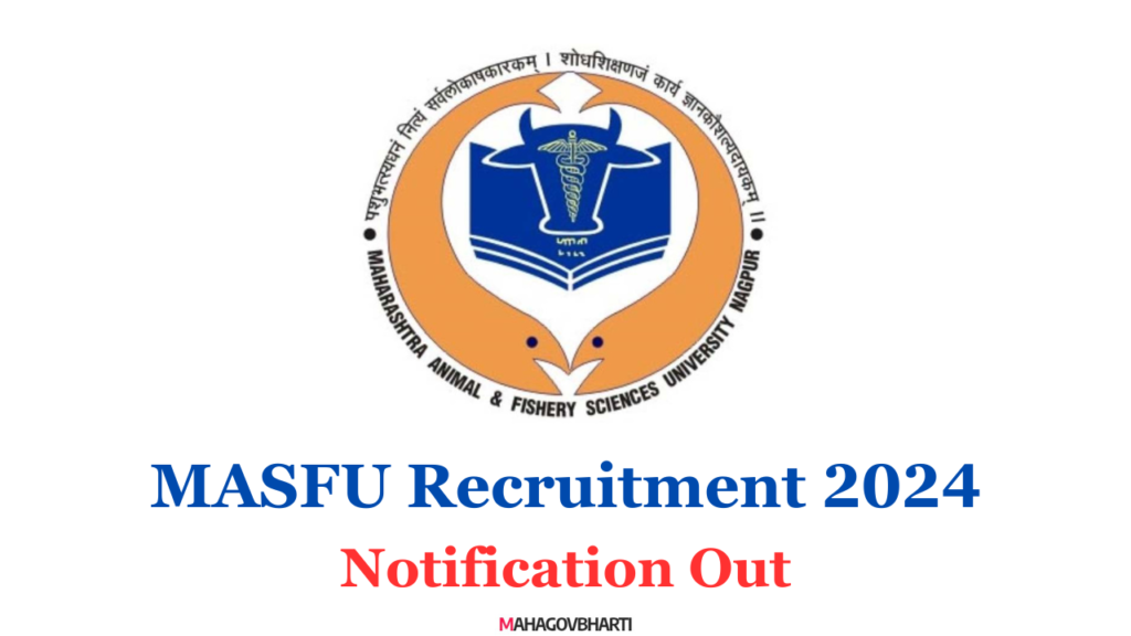 महाराष्ट्र पशु व मत्स्य विज्ञान विद्यापीठात 64 जागांसाठी भरती | MASFU Recruitment 2024 MASFU Recruitment 2024